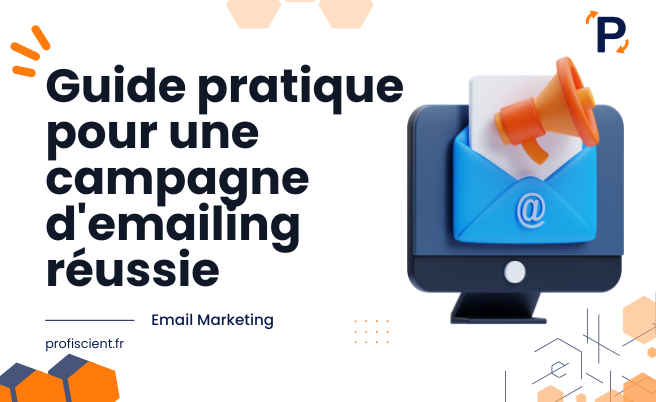 Guide pratique pour une campagne d'emailing réussie