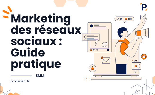 Marketing des réseaux sociaux : Guide pratique