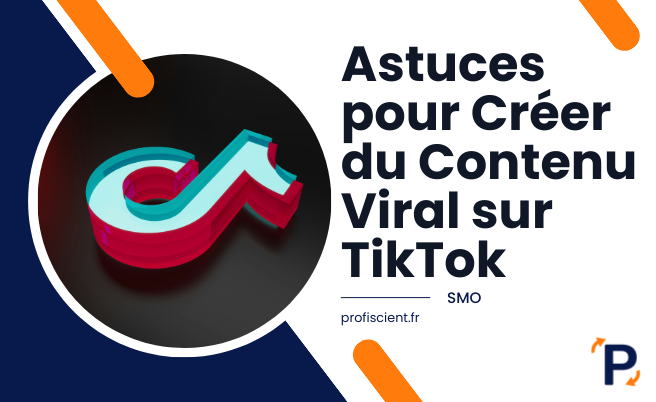 Astuces pour Créer du Contenu Viral sur TikTok