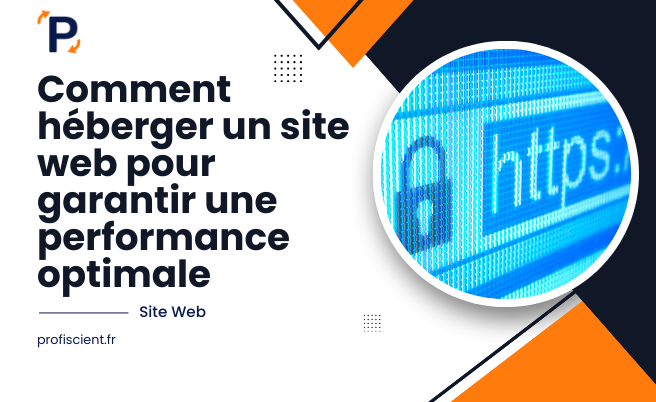 Comment héberger un site web pour garantir une performance optimale et une sécurité renforcée