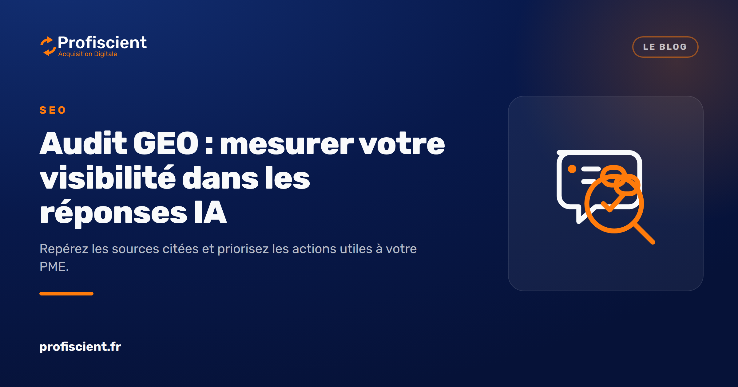 Audit GEO : le guide pour mesurer votre visibilité dans les réponses IA